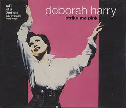 Deborah Harry : Strike Me Pink
